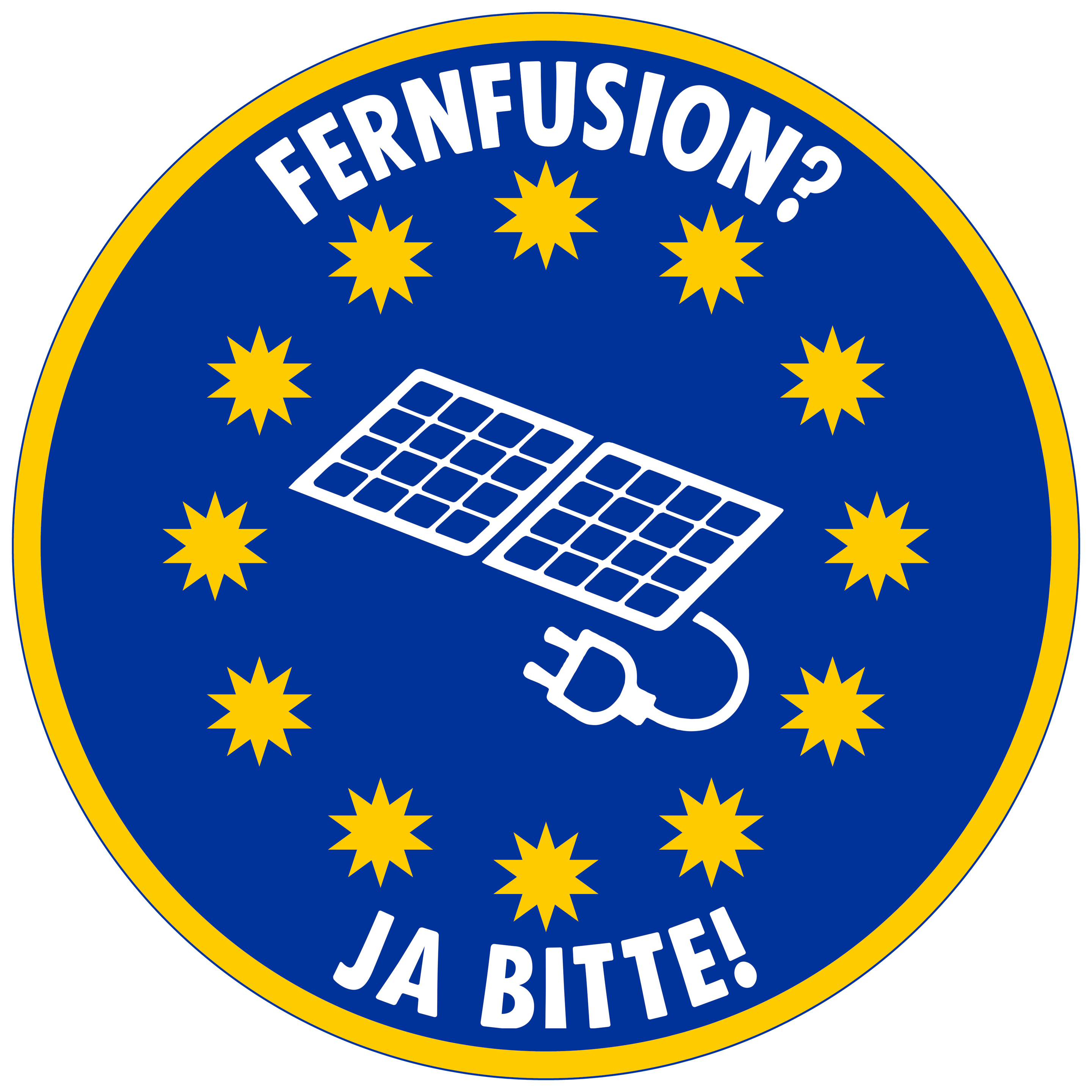 Eine runde, blaue Scheibe mit 12 vielzackigen Sternen im Kreis und einem Piktogramm einer Solaranlage in der Mitte. Die Sterne haben sehr viel mehr Zacken als die Sterne der Europaflagge! Darüber die Frage "Fernfusion?" Darunter die Antwort "Ja bitte!"